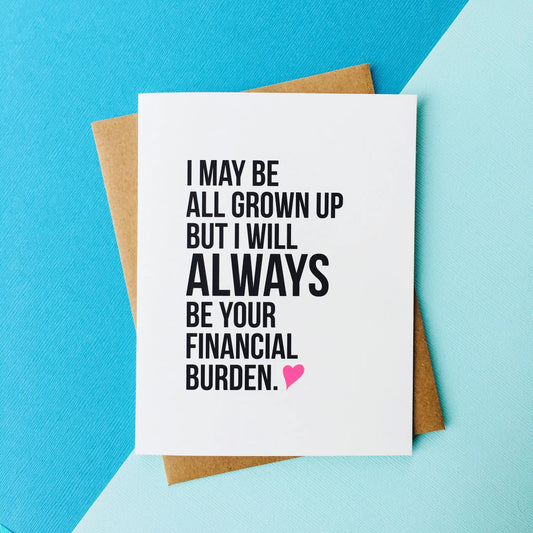 FINANCIAL BURDEN | MOTHER + FATHER'S DAY